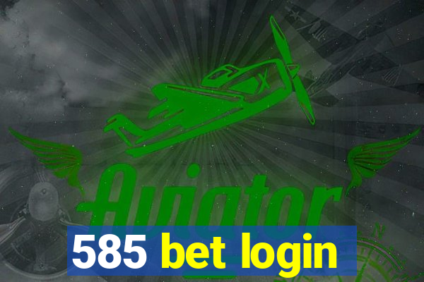 585 bet login