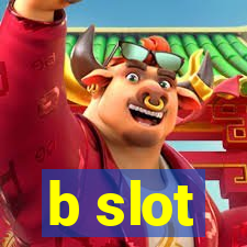 b slot