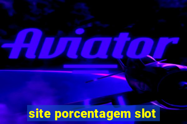 site porcentagem slot