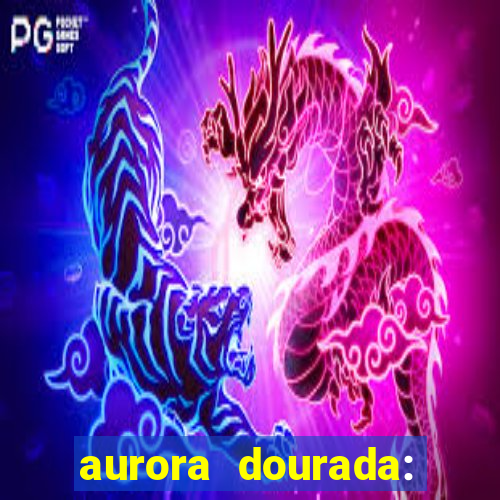 aurora dourada: retorno pdf