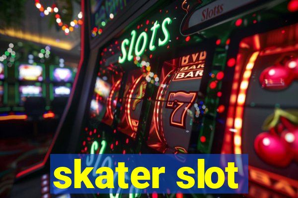 skater slot