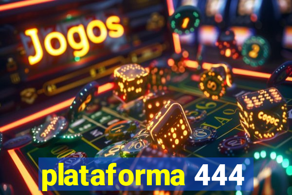 plataforma 444