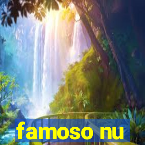 famoso nu