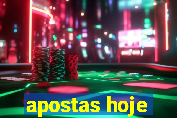 apostas hoje