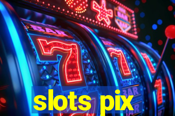 slots pix