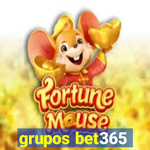 grupos bet365