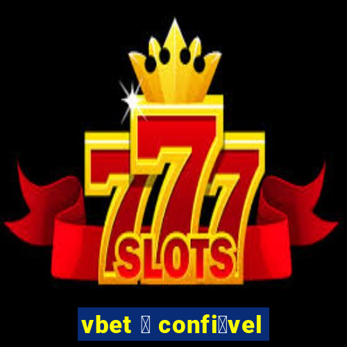 vbet 茅 confi谩vel