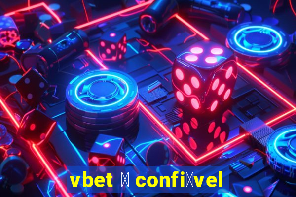 vbet 茅 confi谩vel