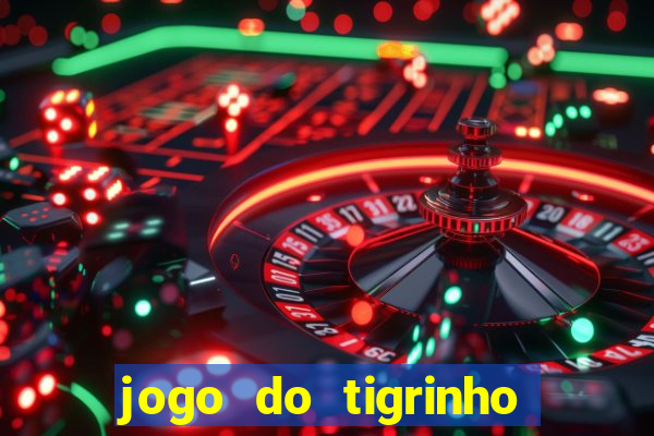 jogo do tigrinho cartao de credito