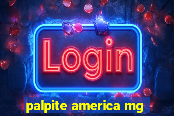 palpite america mg