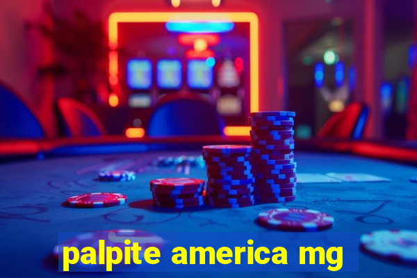 palpite america mg