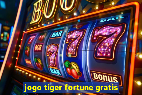 jogo tiger fortune gratis