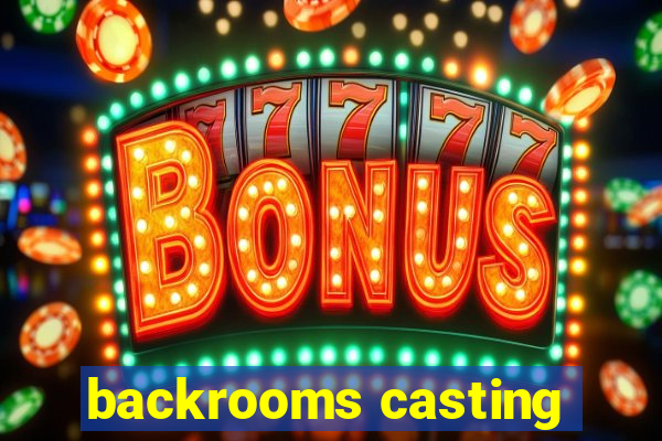 backrooms casting