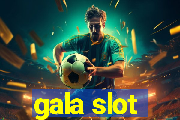 gala slot