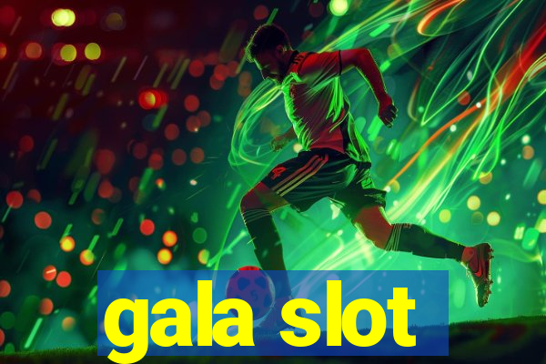 gala slot