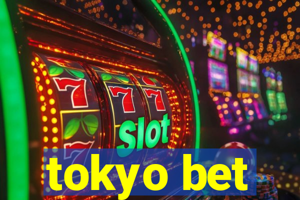 tokyo bet