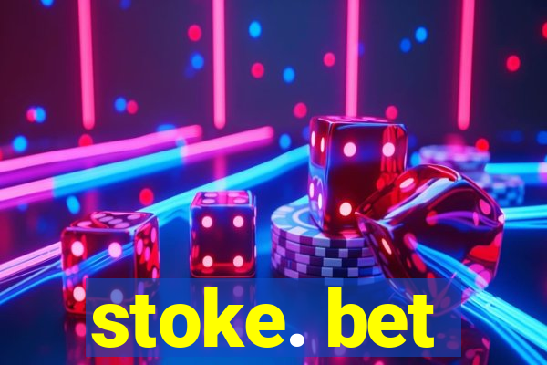 stoke. bet