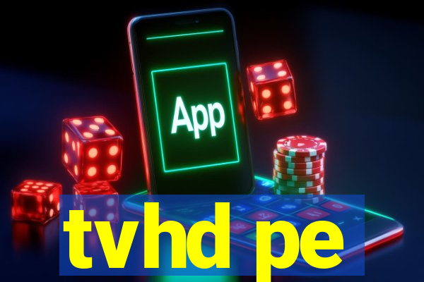 tvhd pe