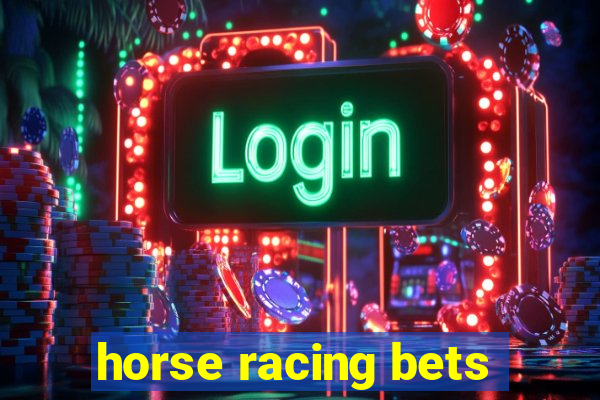 horse racing bets