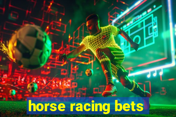 horse racing bets