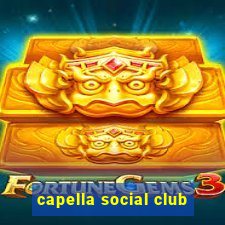 capella social club