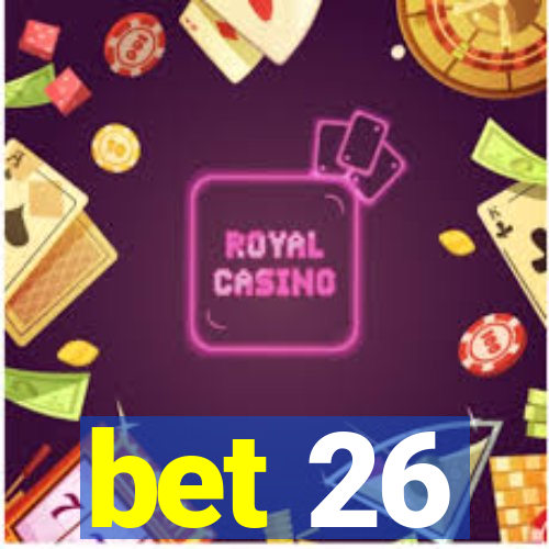 bet 26