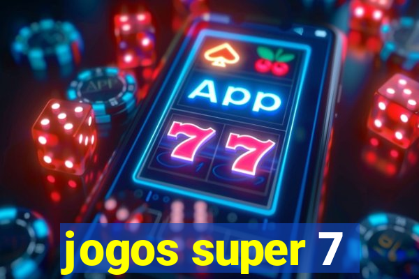 jogos super 7