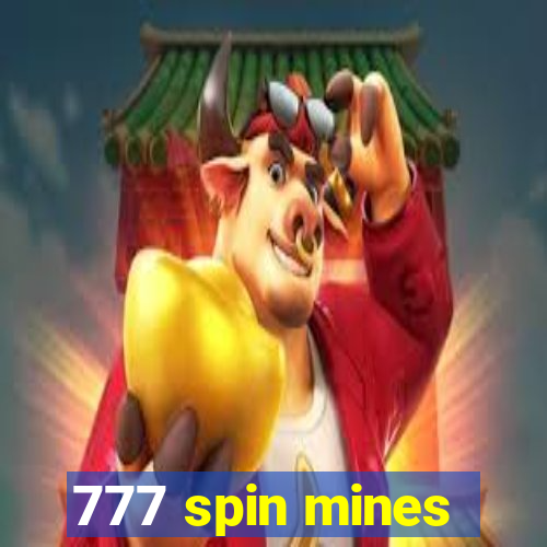 777 spin mines