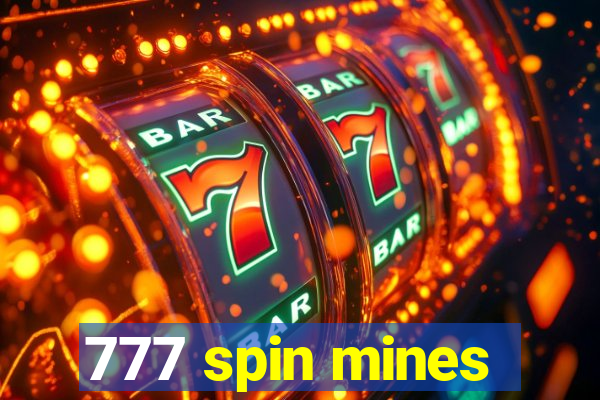 777 spin mines