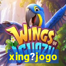 xing?jogo