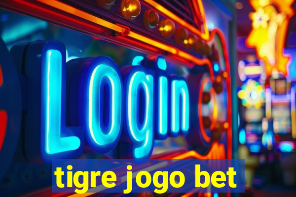 tigre jogo bet