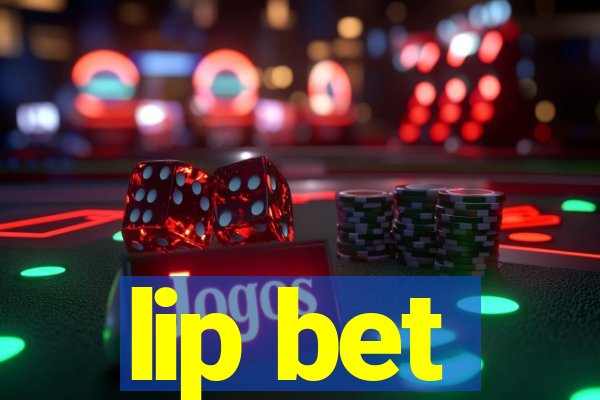 lip bet