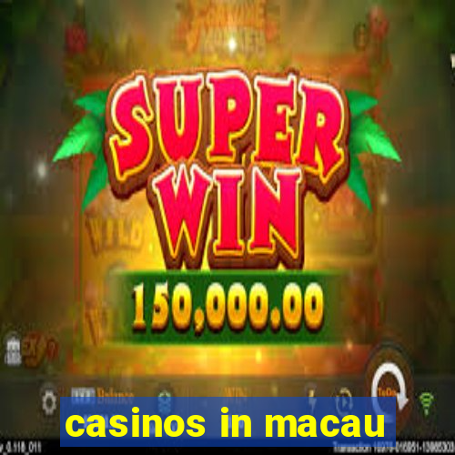 casinos in macau