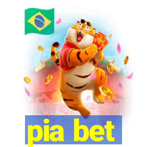 pia bet