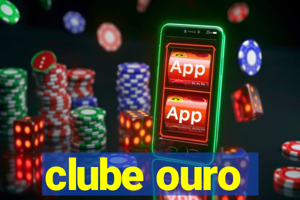 clube ouro