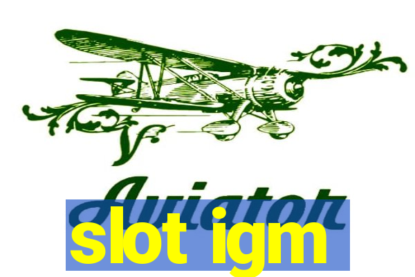 slot igm