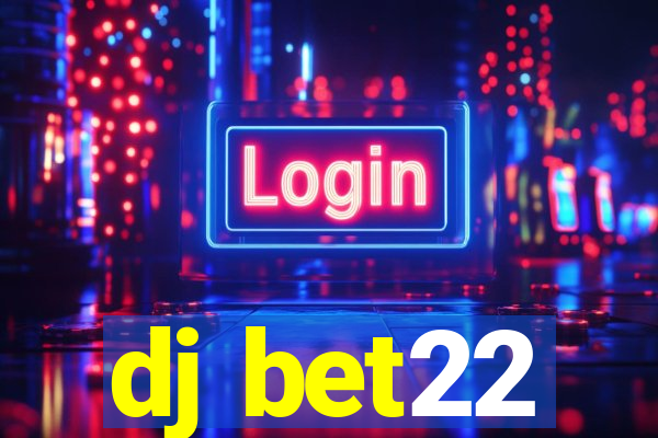 dj bet22