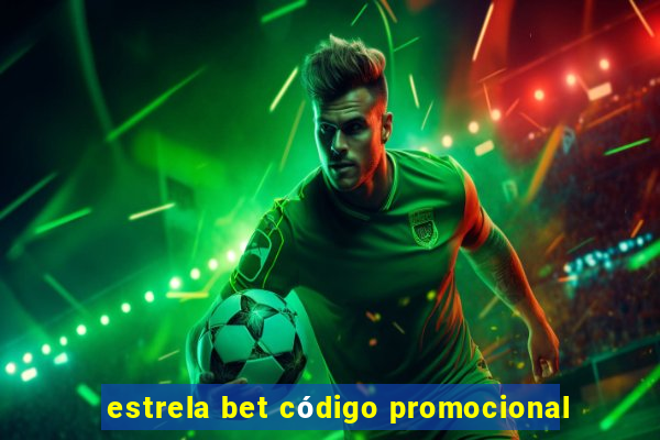 estrela bet código promocional