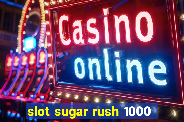 slot sugar rush 1000