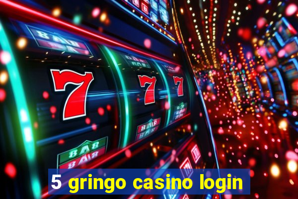 5 gringo casino login