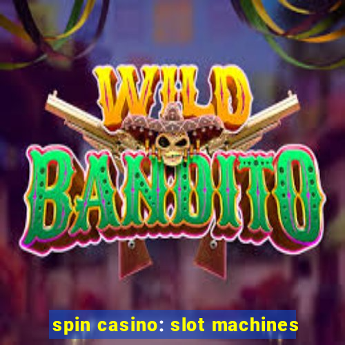 spin casino: slot machines