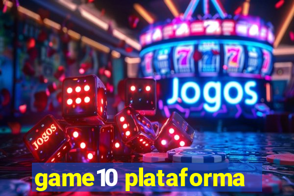 game10 plataforma