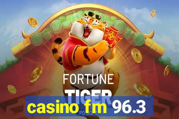 casino fm 96.3