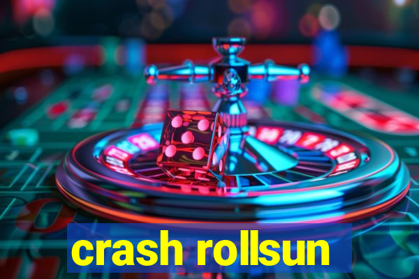 crash rollsun