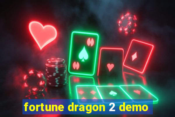 fortune dragon 2 demo