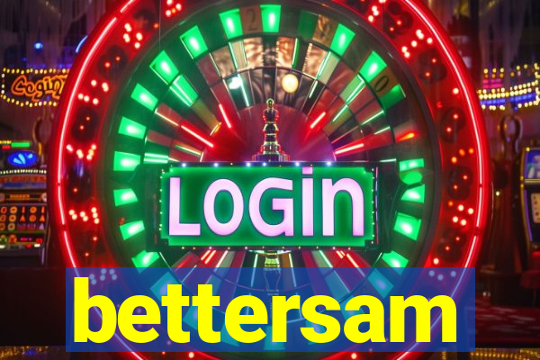 bettersam