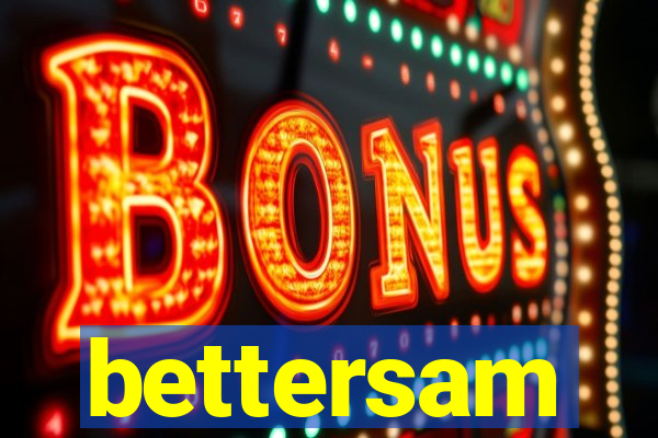 bettersam