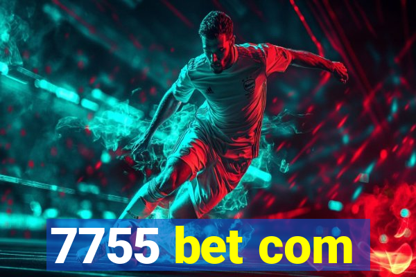 7755 bet com