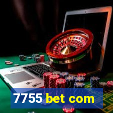 7755 bet com