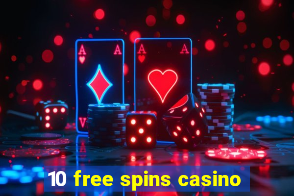 10 free spins casino